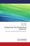 Composite The Restorative Material: A Guide to Comprehensive Composite Material